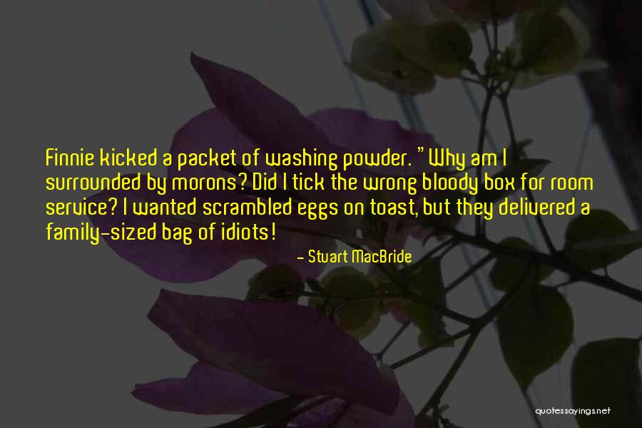 Tick Quotes By Stuart MacBride Tick Quotes By Stuart MacBride