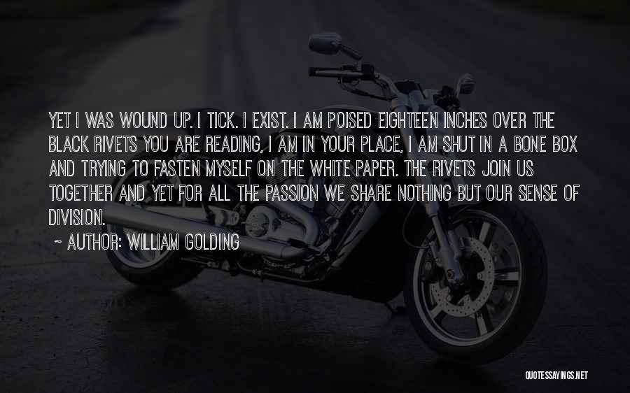 Tick Quotes By William Golding