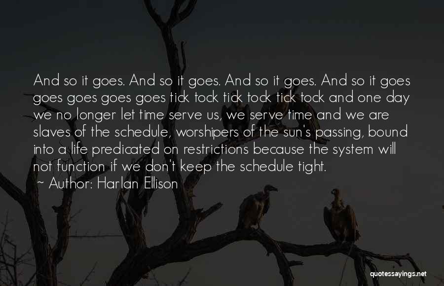 Tick Tock Quotes By Harlan Ellison