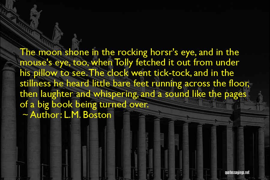 Tick Tock Quotes By L.M. Boston