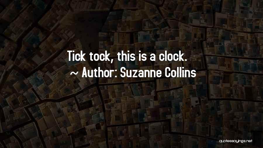 Tick Tock Quotes By Suzanne Collins