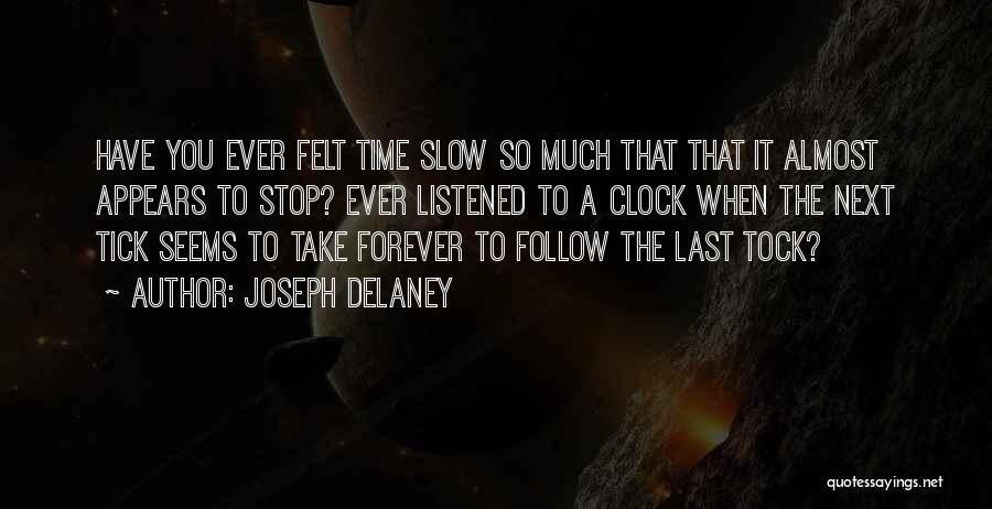 Tick Tock Time Quotes By Joseph Delaney