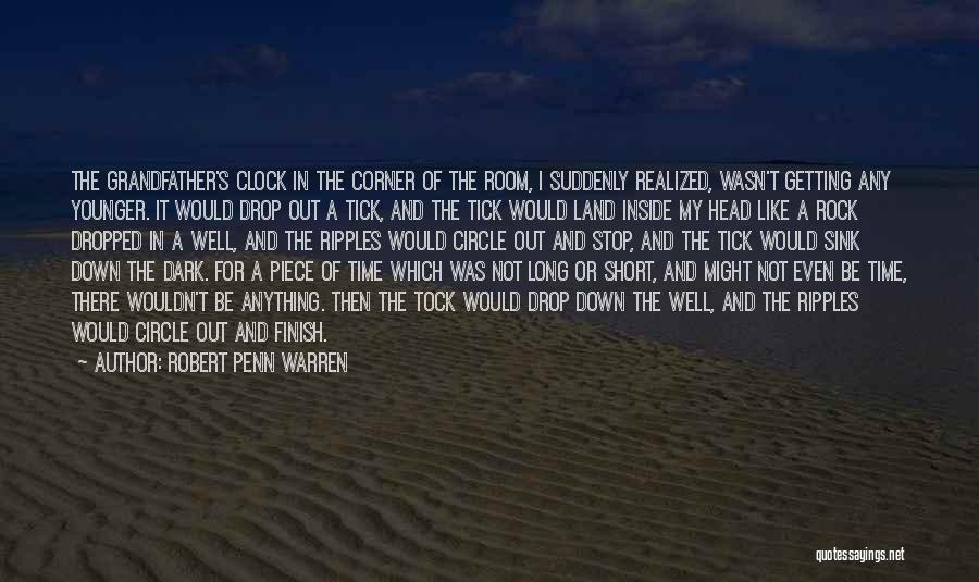 Tick Tock Time Quotes By Robert Penn Warren