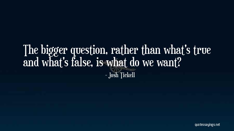 Tickell Tickell Quotes By Josh Tickell