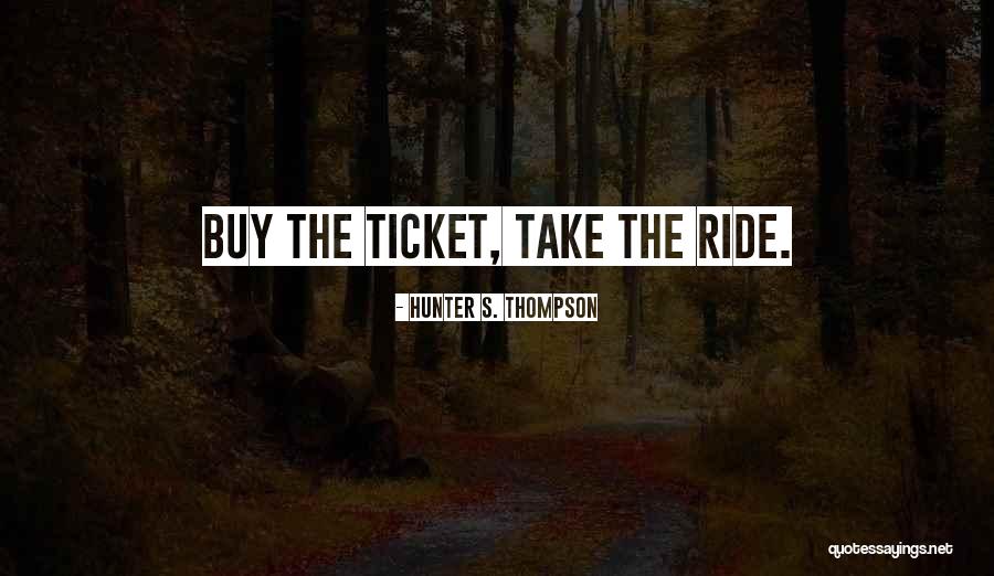 Ticket Quotes By Hunter S. Thompson