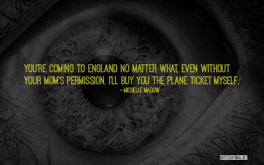Ticket Quotes By Michelle Madow