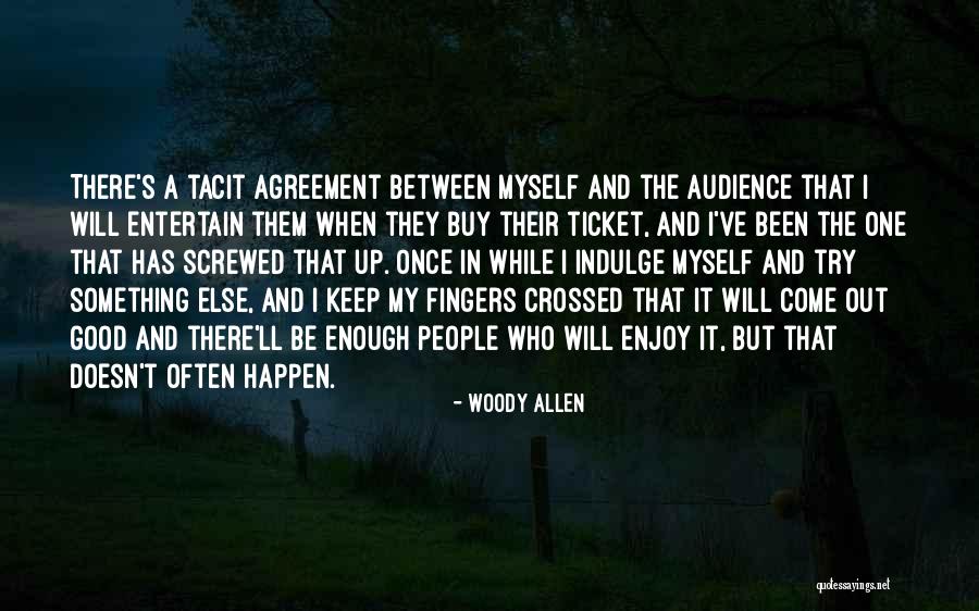 Ticket Quotes By Woody Allen