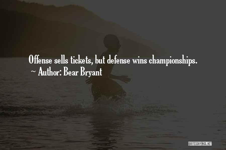 Tickets Quotes By Bear Bryant