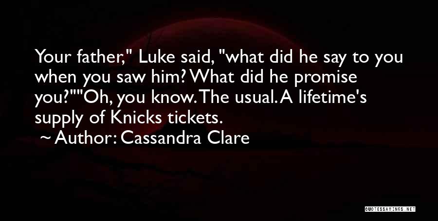 Tickets Quotes By Cassandra Clare