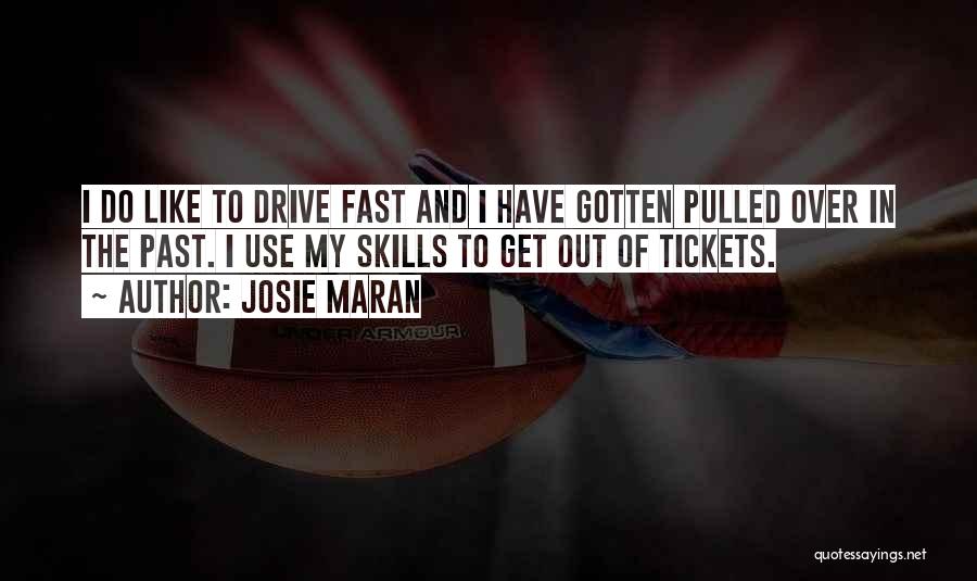 Tickets Quotes By Josie Maran