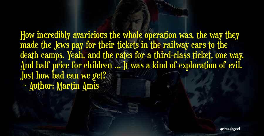Tickets Quotes By Martin Amis
