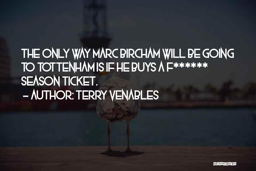 Tickets Quotes By Terry Venables