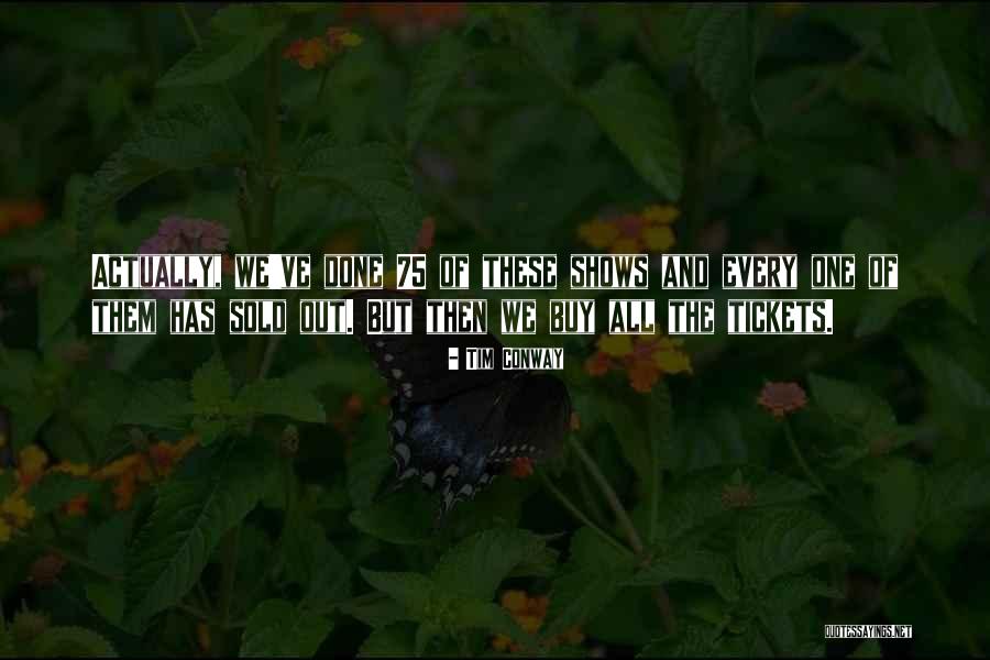 Tickets Quotes By Tim Conway Tickets Quotes By Tim Conway