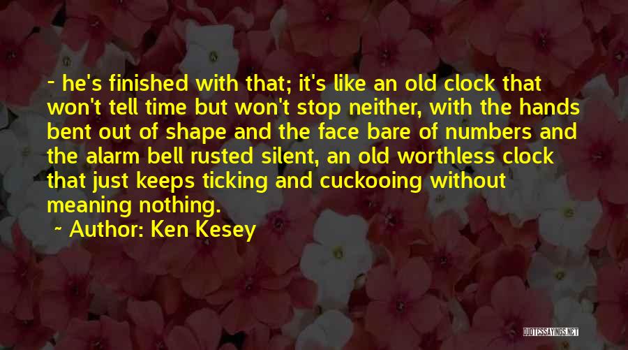 Ticking Quotes By Ken Kesey