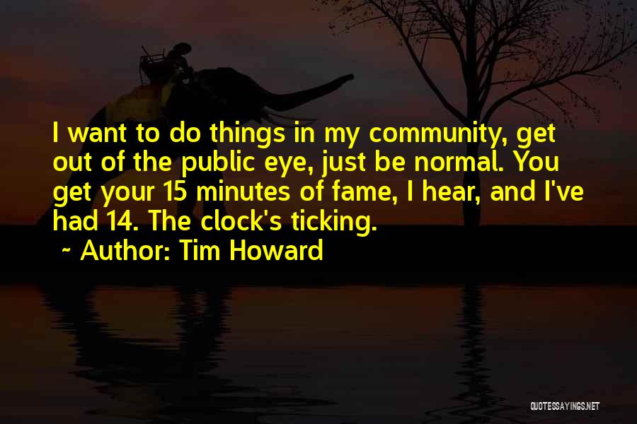 Ticking Quotes By Tim Howard