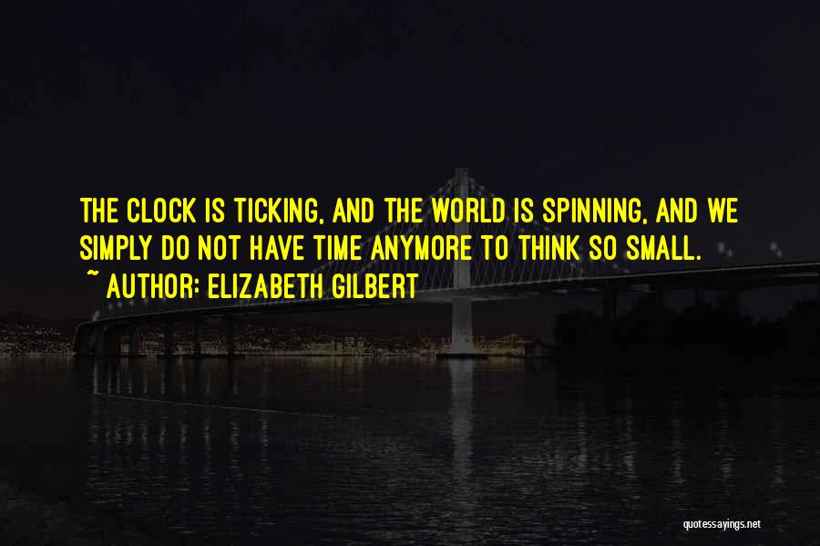 Ticking Time Quotes By Elizabeth Gilbert