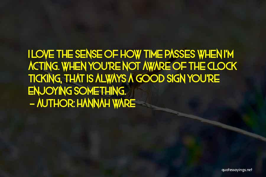 Ticking Time Quotes By Hannah Ware