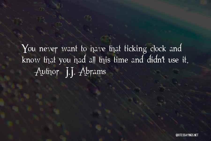 Ticking Time Quotes By J.J. Abrams