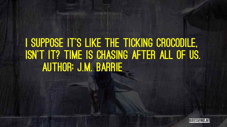 Ticking Time Quotes By J.M. Barrie