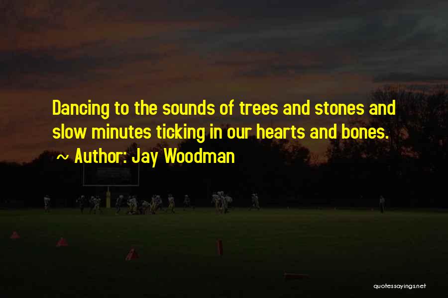 Ticking Time Quotes By Jay Woodman