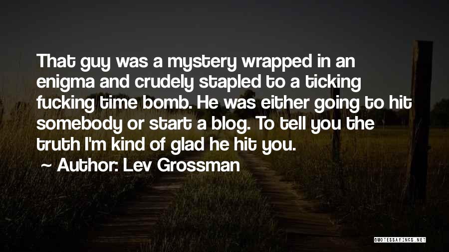 Ticking Time Quotes By Lev Grossman