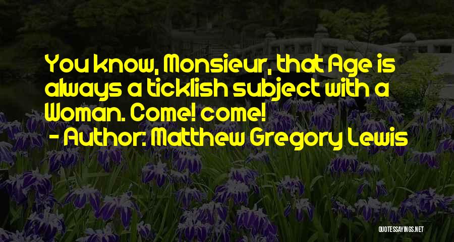 Ticklish Quotes By Matthew Gregory Lewis