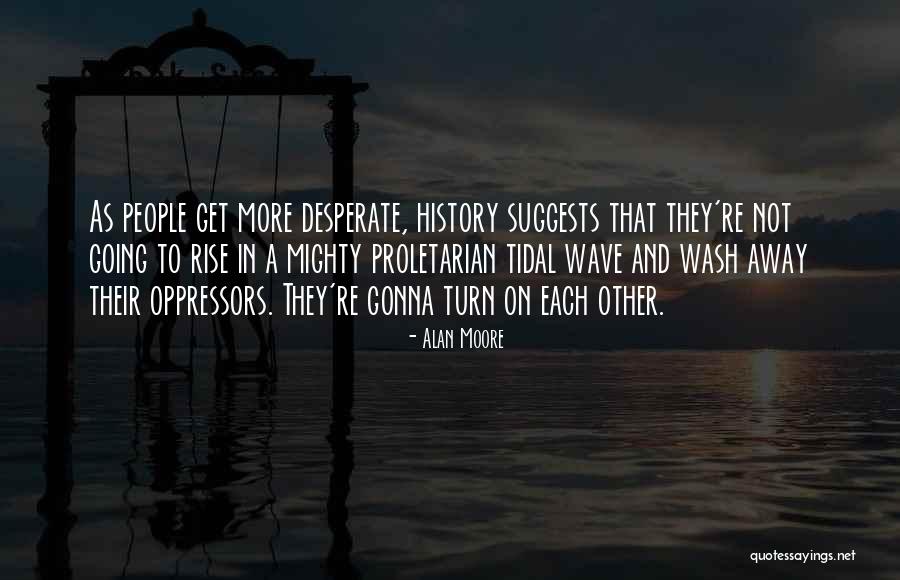 Tidal Wave Quotes By Alan Moore Tidal Wave Quotes By Alan Moore
