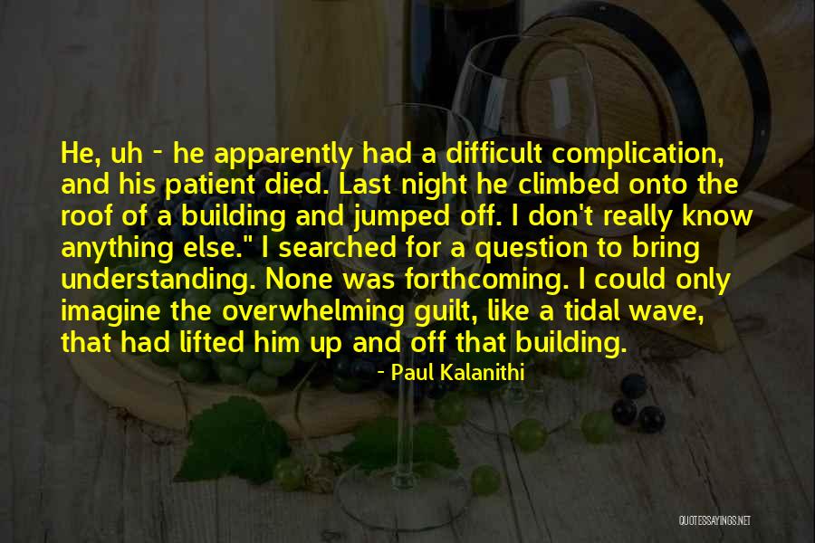 Tidal Wave Quotes By Paul Kalanithi Tidal Wave Quotes By Paul Kalanithi