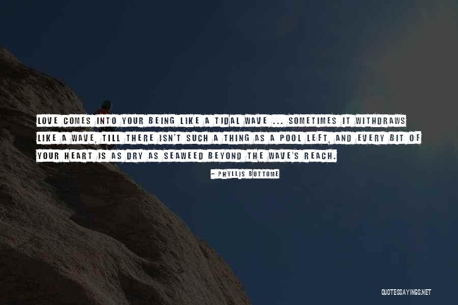 Tidal Wave Quotes By Phyllis Bottome Tidal Wave Quotes By Phyllis Bottome