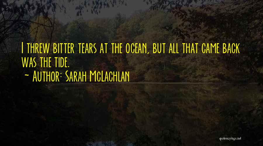 Tide Quotes By Sarah McLachlan