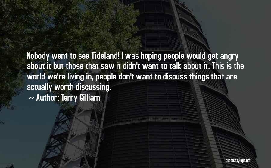 Tideland Quotes By Terry Gilliam