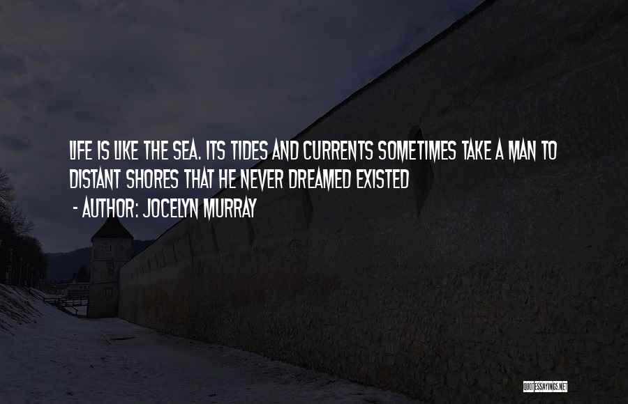 Tides And Currents Quotes By Jocelyn Murray