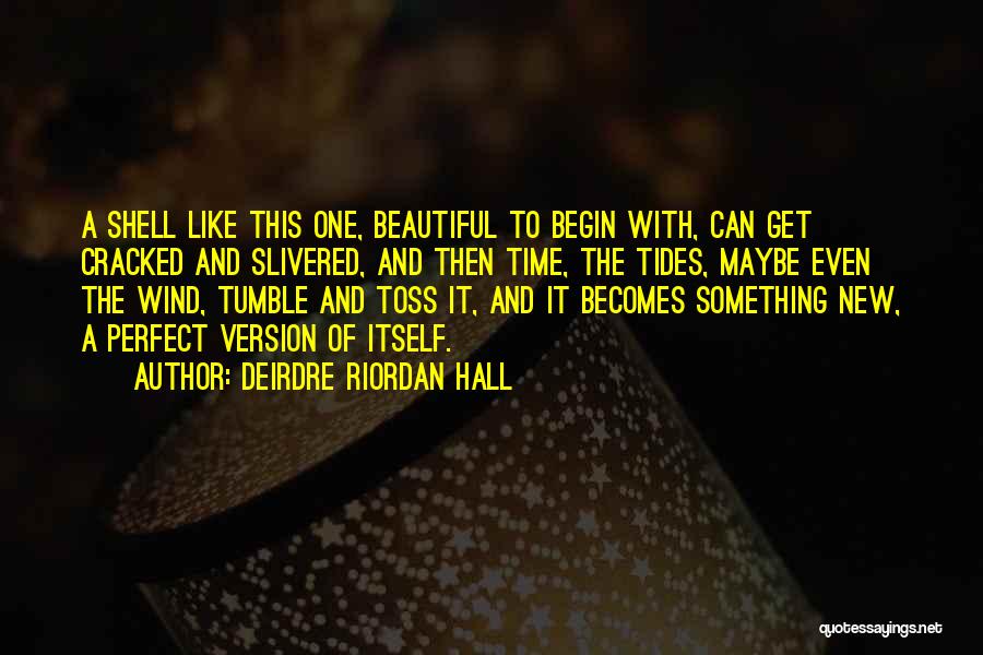 Tides Quotes By Deirdre Riordan Hall