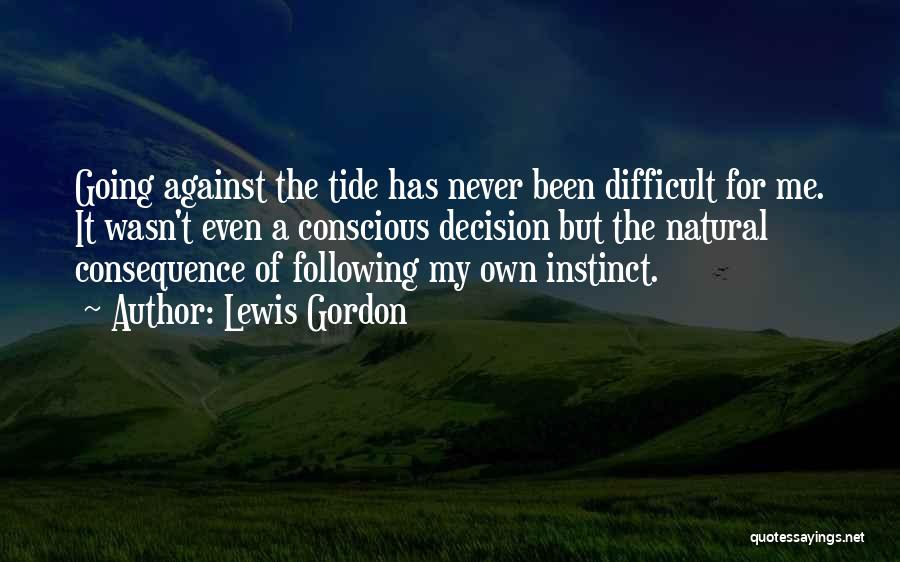 Tides Quotes By Lewis Gordon