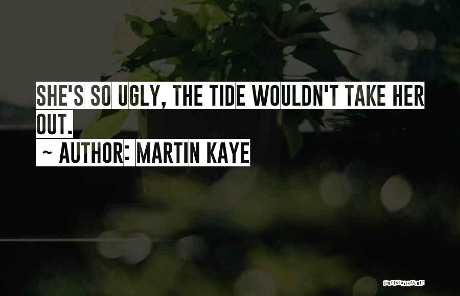 Tides Quotes By Martin Kaye