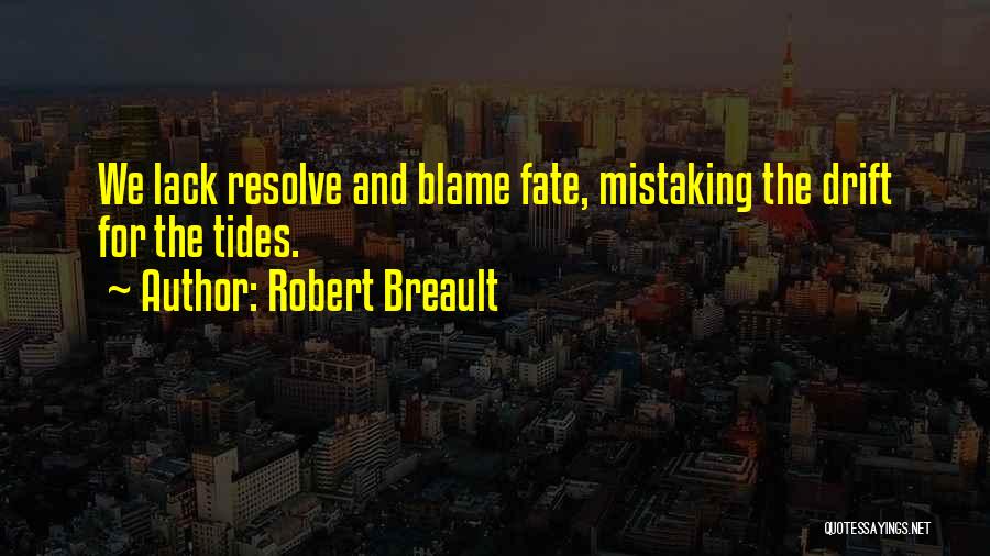 Tides Quotes By Robert Breault