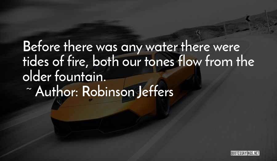 Tides Quotes By Robinson Jeffers