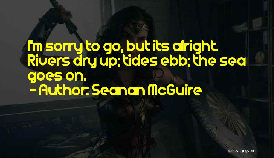 Tides Quotes By Seanan McGuire