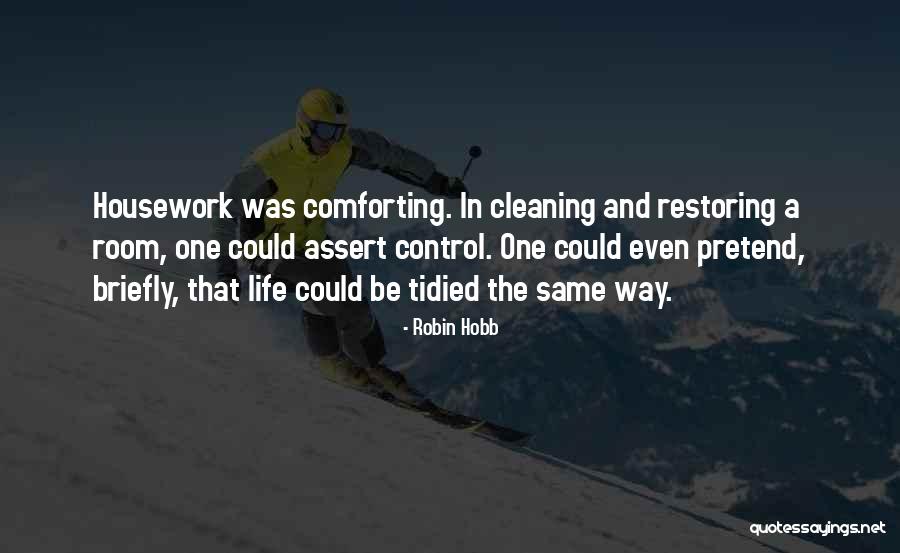 Tidied Up Quotes By Robin Hobb Tidied Up Quotes By Robin Hobb