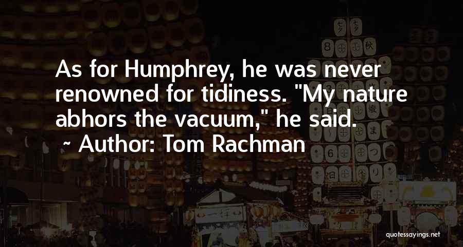 Tidiness Quotes By Tom Rachman