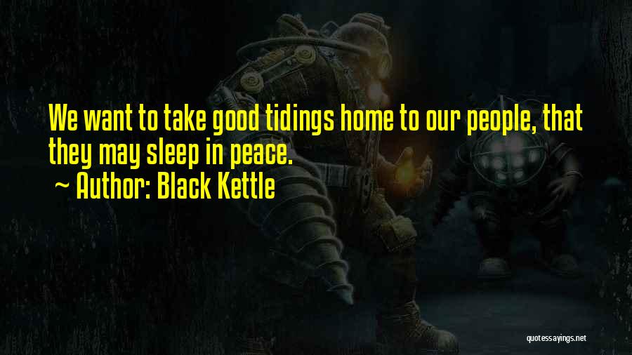 Tidings Quotes By Black Kettle