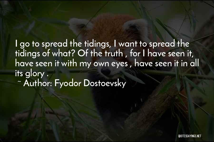 Tidings Quotes By Fyodor Dostoevsky