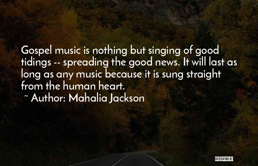 Tidings Quotes By Mahalia Jackson