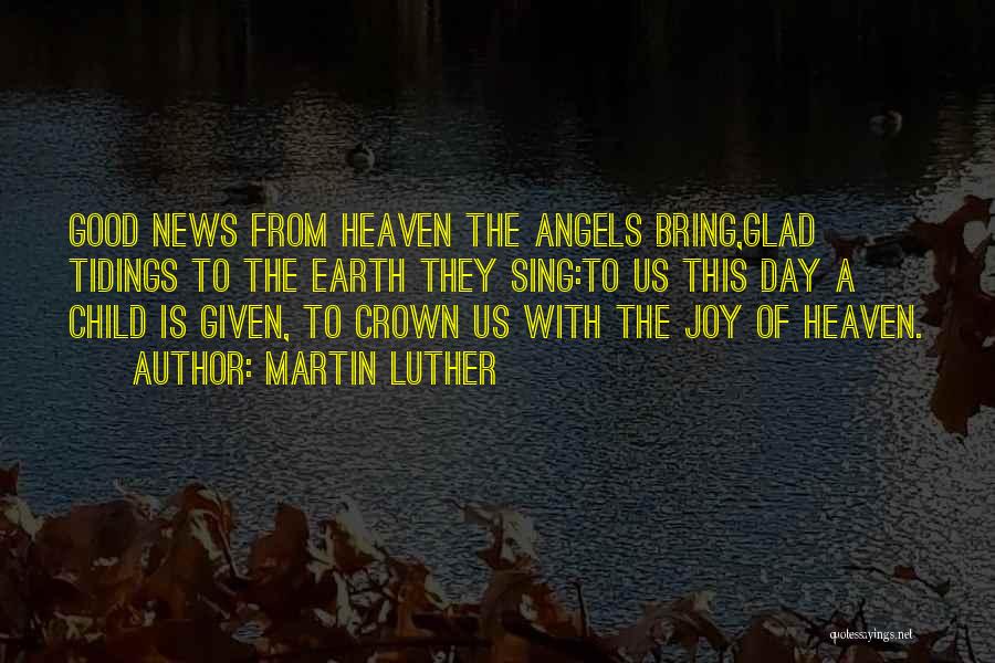 Tidings Quotes By Martin Luther