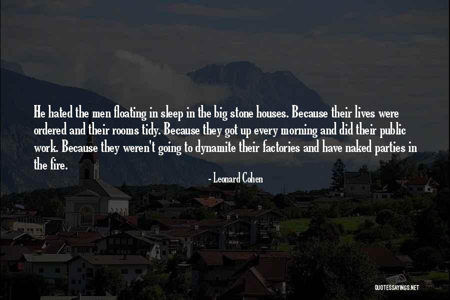 Tidy Houses Quotes By Leonard Cohen Tidy Houses Quotes By Leonard Cohen