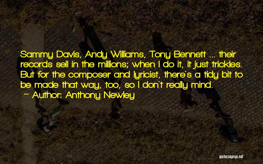 Tidy Mind Quotes By Anthony Newley