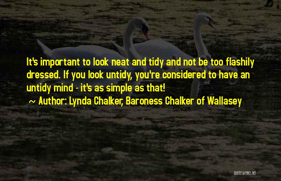 Tidy Mind Quotes By Lynda Chalker, Baroness Chalker Of Wallasey