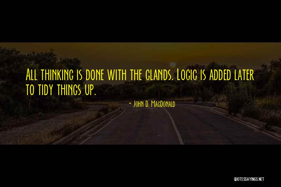 Tidy Up Quotes By John D. MacDonald Tidy Up Quotes By John D. MacDonald