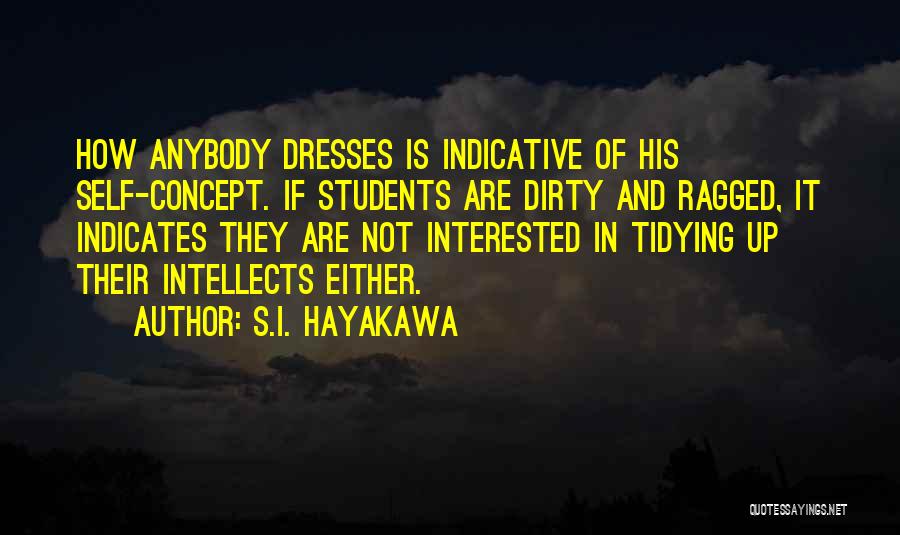 Tidying Up Quotes By S.I. Hayakawa