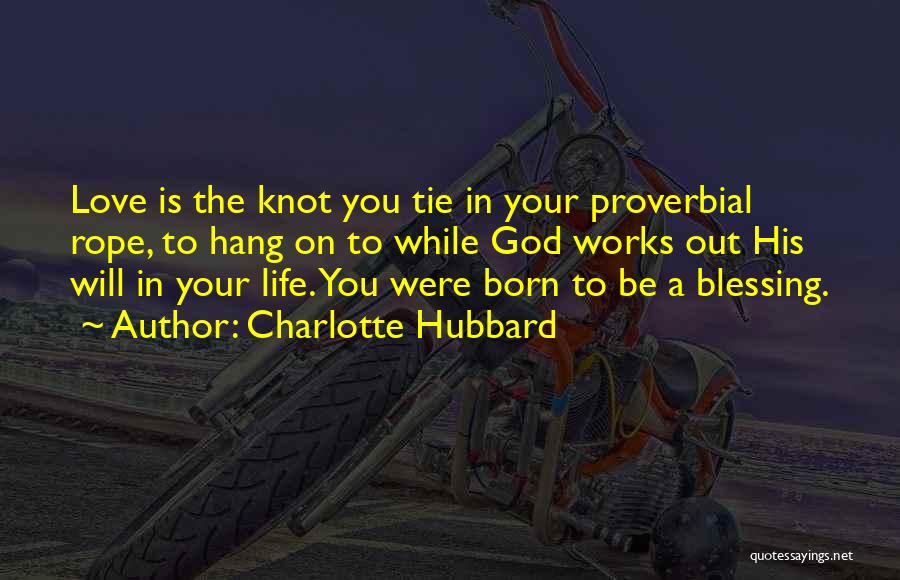 Tie Knot Quotes By Charlotte Hubbard